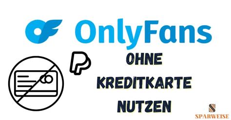 onlyfans sicher kreditkarte|OnlyFans: Bezahlmethoden ohne Kreditkarte